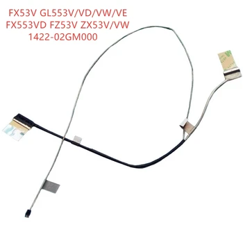 Naujas lcd LVDS EDP kabelis ASUS FX53V GL553V/VD/VW/VE FX553VD FZ53V ZX53V/VW ekrano kabelis 1422-02GM000